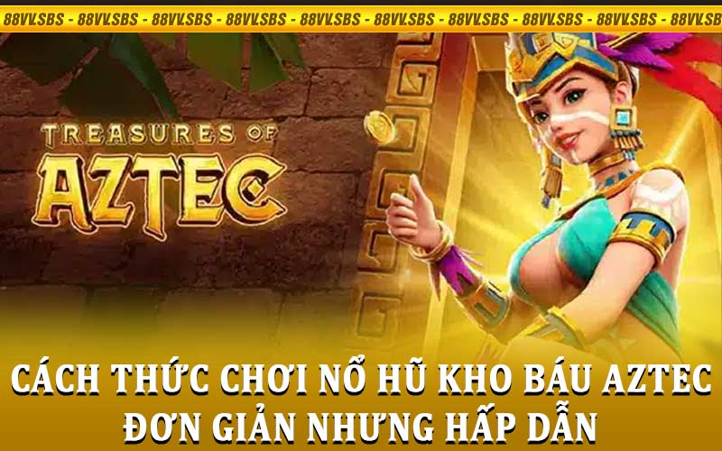 Nổ Hũ Kho Báu Aztec
